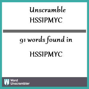 91 words unscrambled from hssipmyc