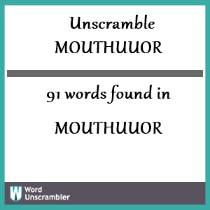91 words unscrambled from mouthuuor