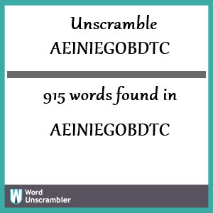 915 words unscrambled from aeiniegobdtc