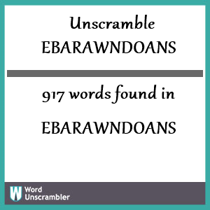 917 words unscrambled from ebarawndoans