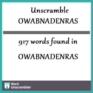 917 words unscrambled from owabnadenras
