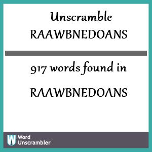 917 words unscrambled from raawbnedoans
