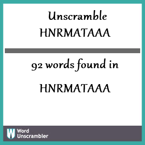 92 words unscrambled from hnrmataaa