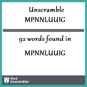 92 words unscrambled from mpnnluuig