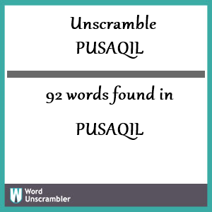 92 words unscrambled from pusaqil