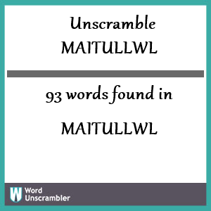 93 words unscrambled from maitullwl