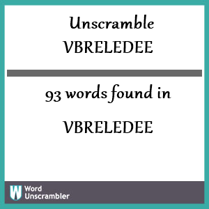 93 words unscrambled from vbreledee