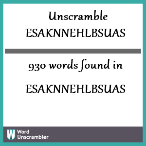 930 words unscrambled from esaknnehlbsuas