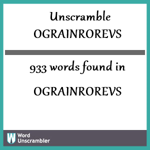 933 words unscrambled from ograinrorevs