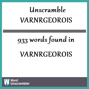933 words unscrambled from varnrgeorois