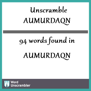 94 words unscrambled from aumurdaqn