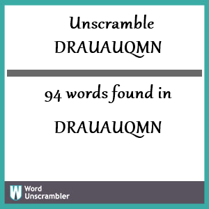 94 words unscrambled from drauauqmn