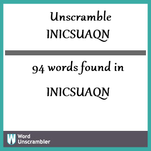 94 words unscrambled from inicsuaqn