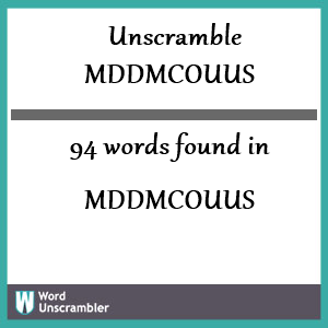 94 words unscrambled from mddmcouus