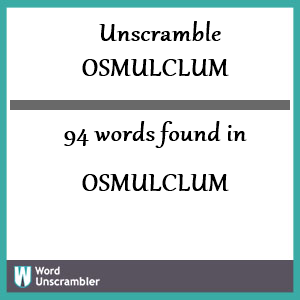 94 words unscrambled from osmulclum