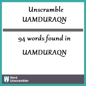 94 words unscrambled from uamduraqn