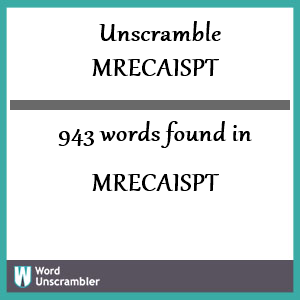 943 words unscrambled from mrecaispt