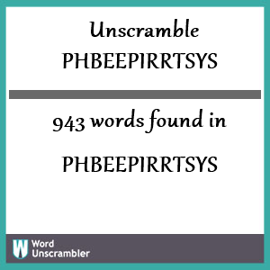 943 words unscrambled from phbeepirrtsys