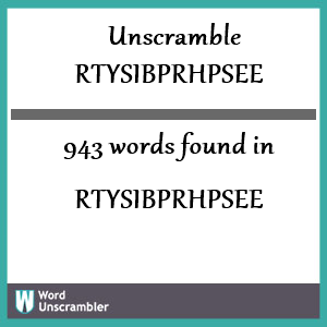 943 words unscrambled from rtysibprhpsee