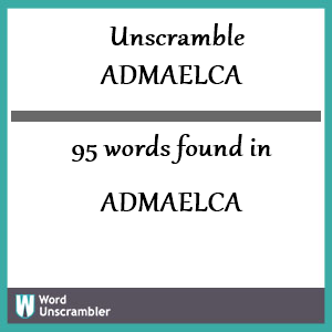 95 words unscrambled from admaelca