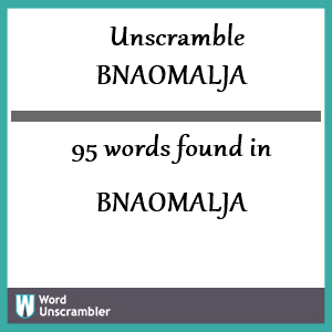 95 words unscrambled from bnaomalja