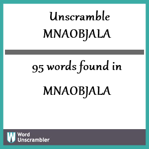 95 words unscrambled from mnaobjala