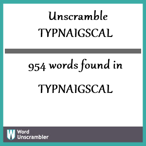 954 words unscrambled from typnaigscal