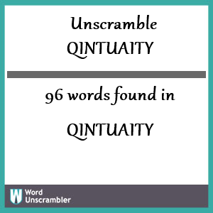 96 words unscrambled from qintuaity
