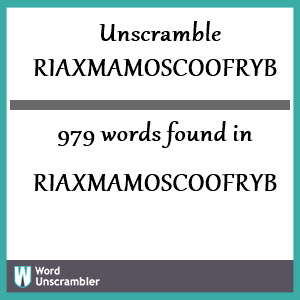 979 words unscrambled from riaxmamoscoofryb