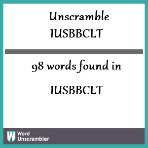 98 words unscrambled from iusbbclt