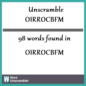 98 words unscrambled from oirrocbfm