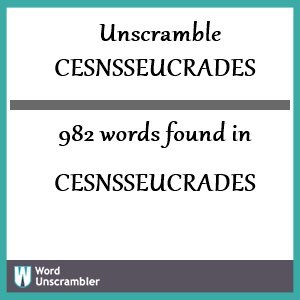 982 words unscrambled from cesnsseucrades