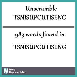 983 words unscrambled from tsnisupcutiseng