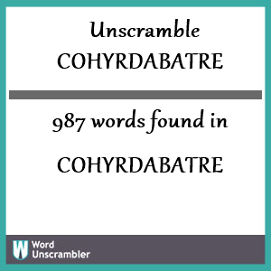 987 words unscrambled from cohyrdabatre