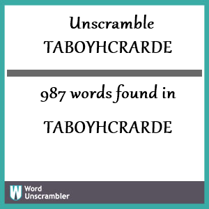 987 words unscrambled from taboyhcrarde
