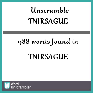 988 words unscrambled from tnirsague