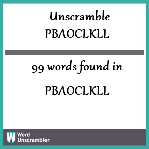99 words unscrambled from pbaoclkll