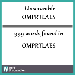 999 words unscrambled from omprtlaes