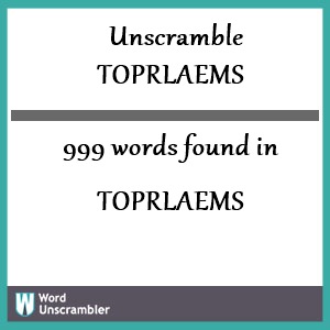 999 words unscrambled from toprlaems